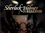 Sherlock Holmes: The Awakened